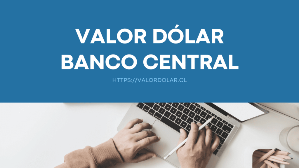 Valor Dolar Hoy Banco Central